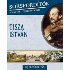 Sorsfordítók a magyar történelemben - Tisza István     6.95 + 1.95 Royal Mail